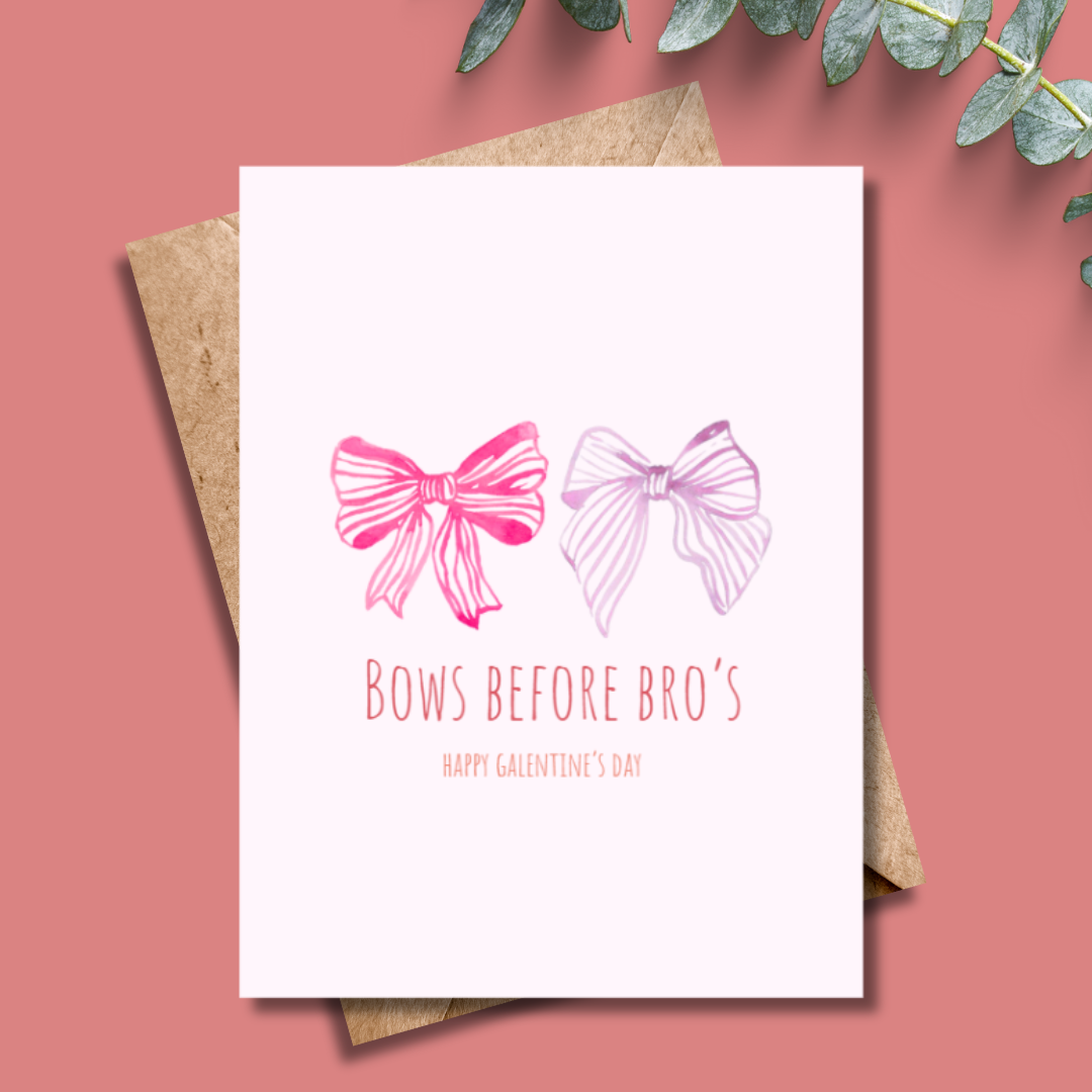 Bows before Bros Valentine's Card